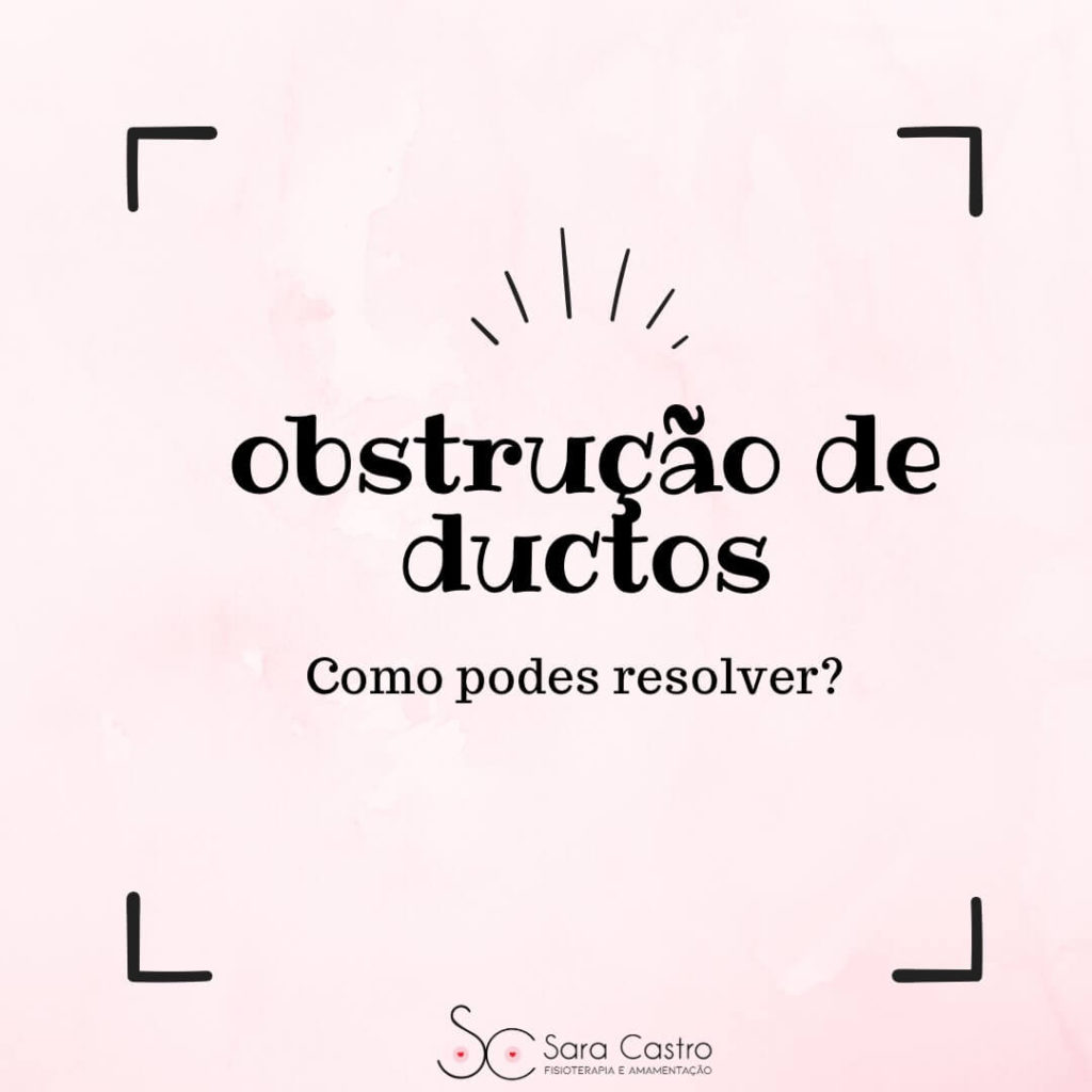 como resolver a obstrução de ductos sara castro amamentação