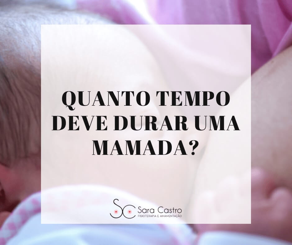 quanto tempo deve durar uma mamada sara castro amamentação